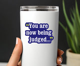 3" Tumbler Horse Sticker / You're being Judged / WATERPROOF